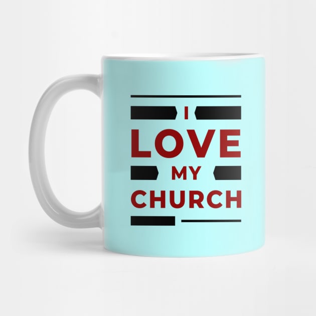 I Love My Church | Christian by All Things Gospel